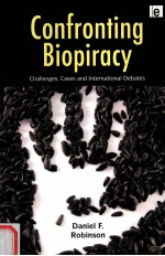 CONFRONTING BIOPIRACY CHALLENGES,CASES AND INTERNATIONAL DEBATES