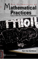 NEW PERSPECTIVES ON MATHEMATICAL PRACTICES ESSAYS IN PHILOSOPHY AND HISTORY OF MATHEMATICS BRUSSEL
