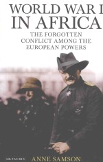 WORLD WAR I IN AFRICA THE FORGOTTEN CONFLICT AMONG THE EUROPEAN POWERS