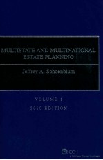 MULTISTATE AND MULTINATIONAL ESTATE PLANNING VOLUME 1 2010 EDITION