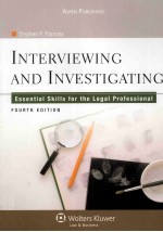 INTERVIEWING AND INVESTIGATING ESSENTIAL SKILLS FOR THE LEGAL PROFESSIONAL FOURTH EDITION