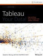 TABLEAU YOUR DATA! FAST AND EASY VISUAL ANALYSIS WITH TABLEAU SOFTWARE