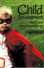 CHILD DEVELOPMENT MYTHS AND MISUNDERSTANDINGS