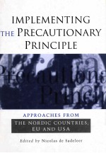 IMPLEMENTING THE PRECAUTIONARY PRINCIPLE APPROACHES FROM THE NORDIC COUNTRIES,EU AND USA