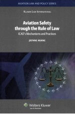 AVIATION SAFETY THROUGH THE RULE OF LAW ICAO’S MECHANISMS AND PRACTICES