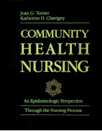 COMMUNITY HEALTH NURSING AN EPIDEMIOLOGIC PERSPECTIVE THROUGH THE NURSING PROCESS