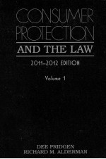 CONSUMER PROTECTION AND THE LAW VOLUME 1 2011-2012 EDITION