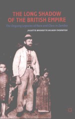 THE LONG SHADOW OF THE BRITISH EMPIRE THE ONGOING LEGACIES OF RACE AND CLASS IN ZAMBIA