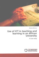 USE OF ICT IN TEACHING AND LEARNING IN AN AFRICAN UNIVERSITY A CASE STUDY