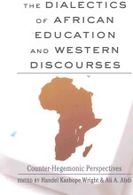 THE DIALECTICS OF AFRICAN EDUCATION AND WESTERN DISCOURSES COUNTER-HEGEMONIC PERSPECTIVES