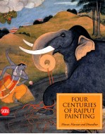 FOUR CENTURIES OF RAJPUT PAINTING MEWAR，MARWAR AND DHUNDHAR INDIAN MINIATURES FROM THE COLLECTION O