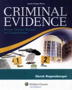 CRIMINAL EVIDENCE FROM CRIME SCENE TO COURTROOM