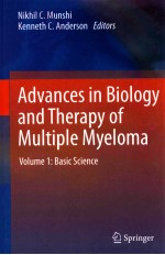 ADVANCES IN BIOLOGY AND THERAPY OF MULTIPLE MYELOMA VOLUME 1:BASIC SCIENCE