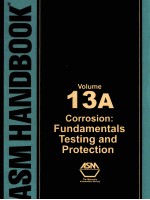 ASM HANDBOOK VOLUME 13A CORROSION:FUNDAMENTALS,TESTING,AND PROTECTION