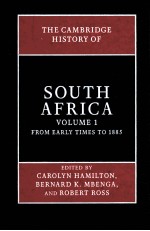 THE CAMBRIDGE HISTORY OF SOUTH AFRICA VOLUME 1 FROM EARLY TIMES TO 1885
