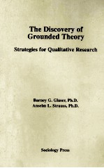 THE DISCOVERY OF GROUNDED THEORY STRATEGIES FOR QUALITATIVE RESEARCH